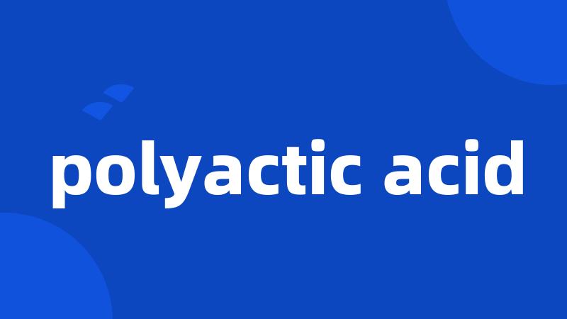 polyactic acid