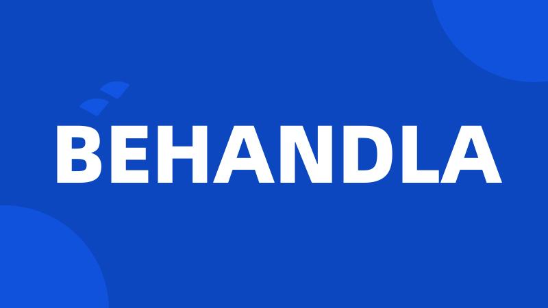 BEHANDLA