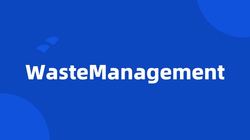 WasteManagement