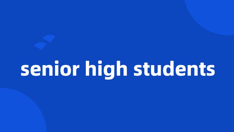 senior high students