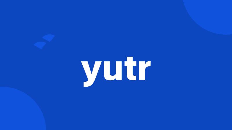 yutr