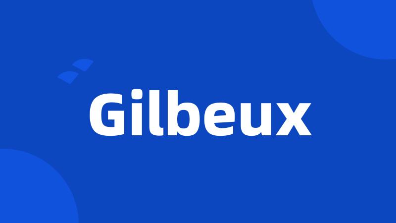 Gilbeux