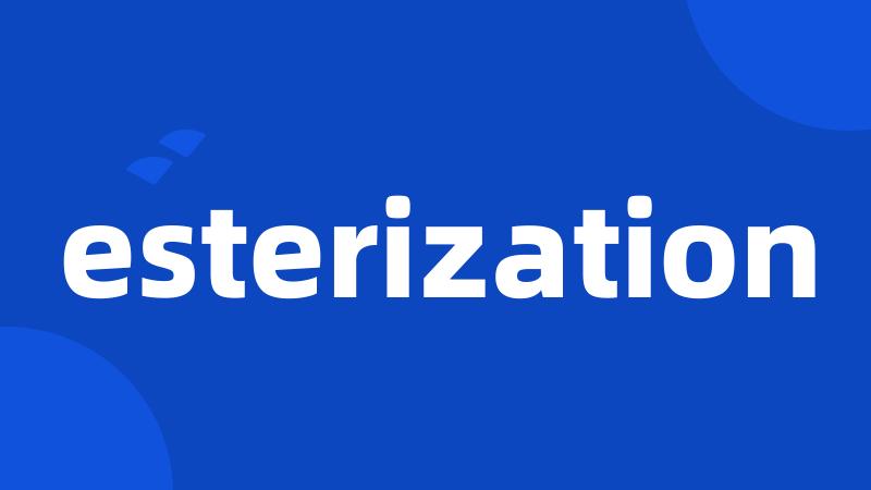 esterization