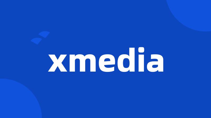 xmedia