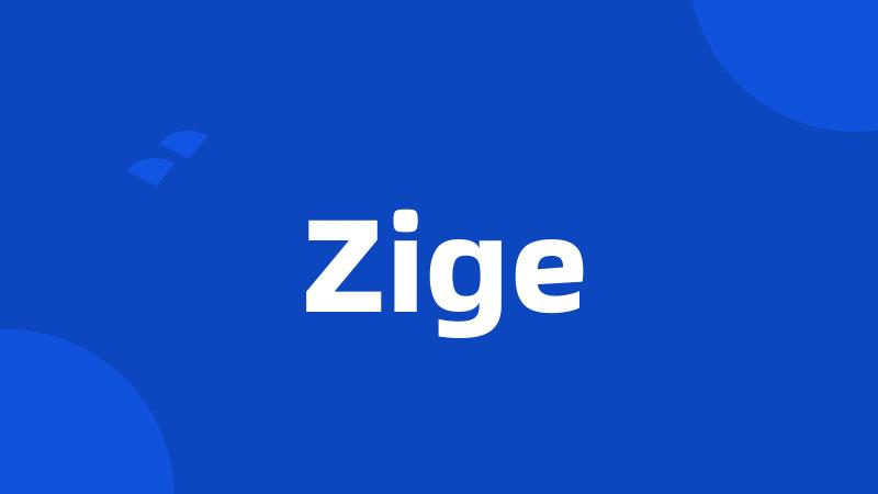 Zige