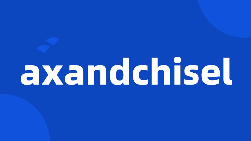 axandchisel