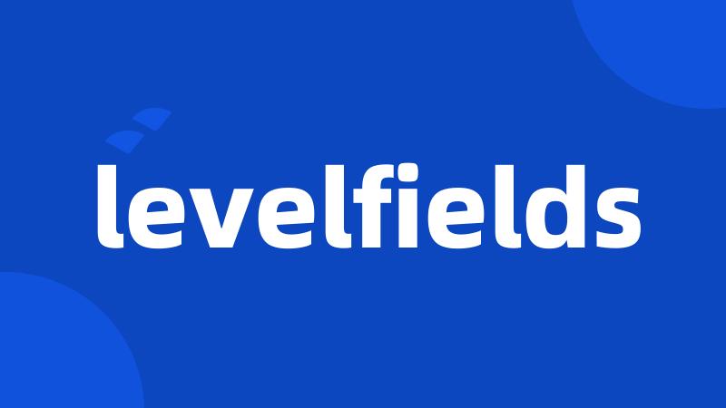 levelfields