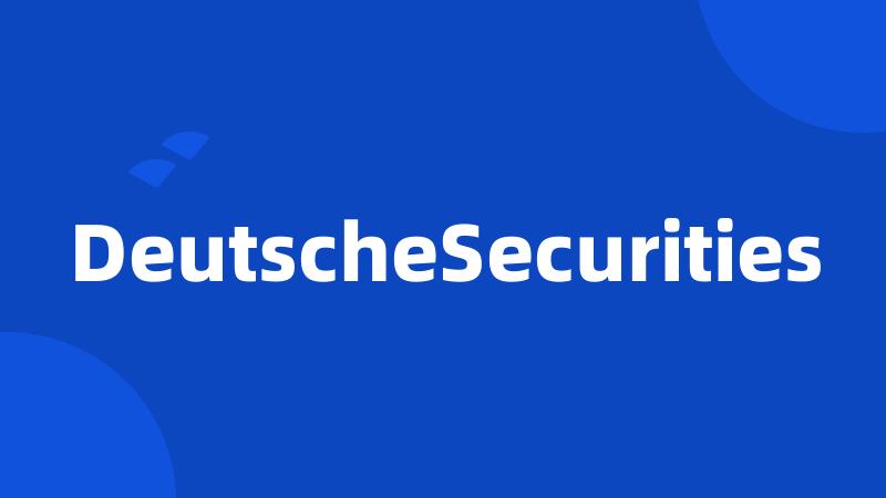 DeutscheSecurities