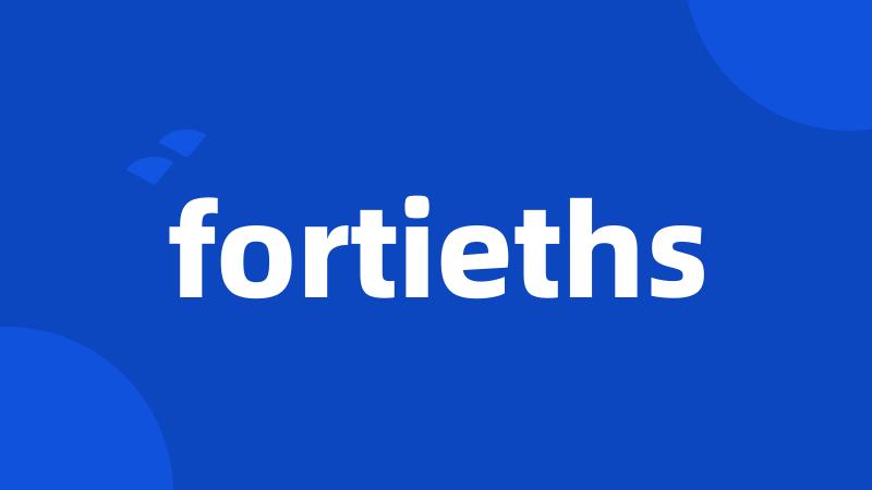 fortieths