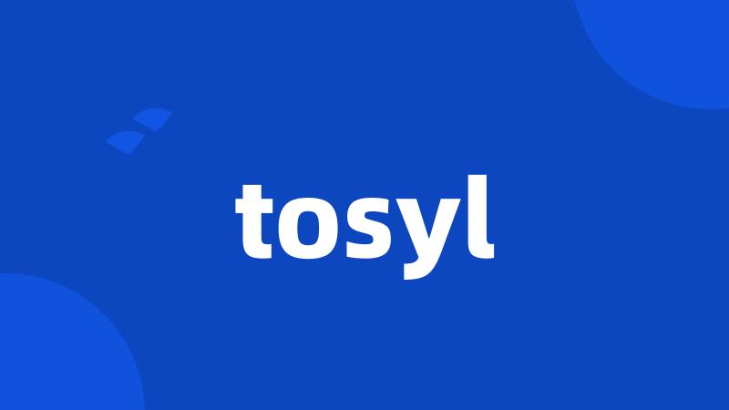 tosyl