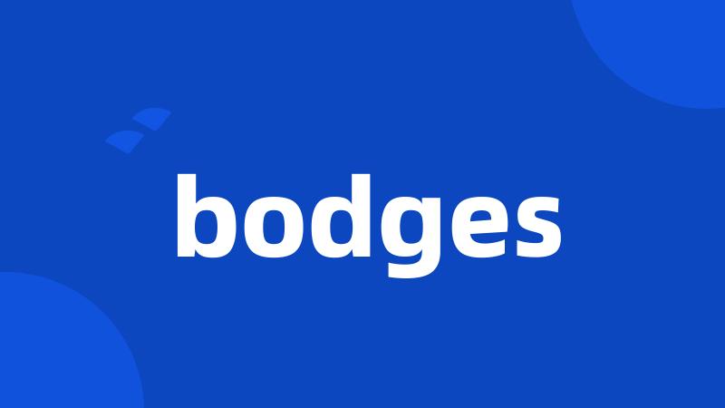 bodges