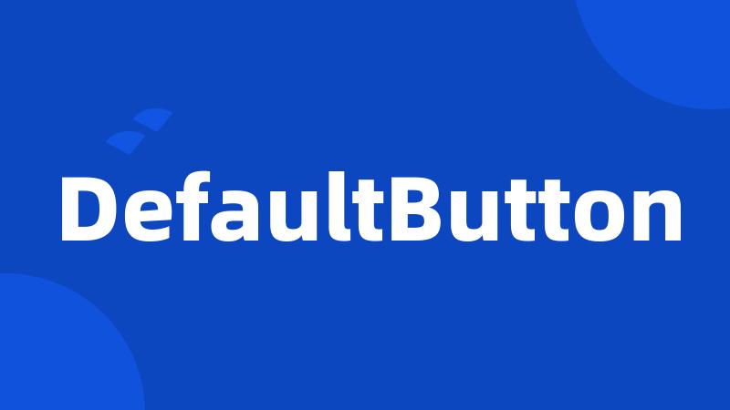 DefaultButton