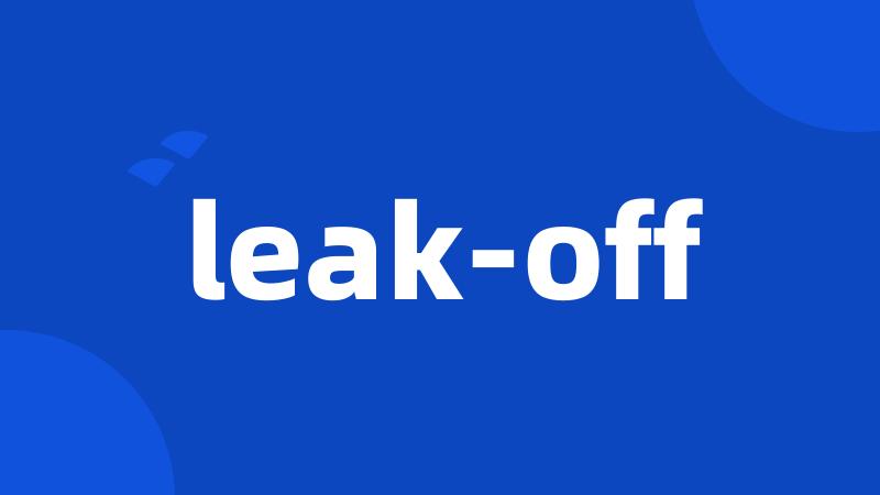 leak-off