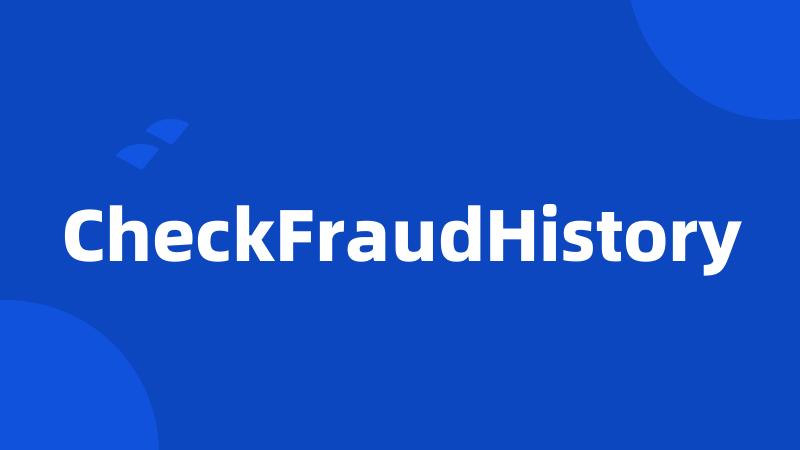 CheckFraudHistory