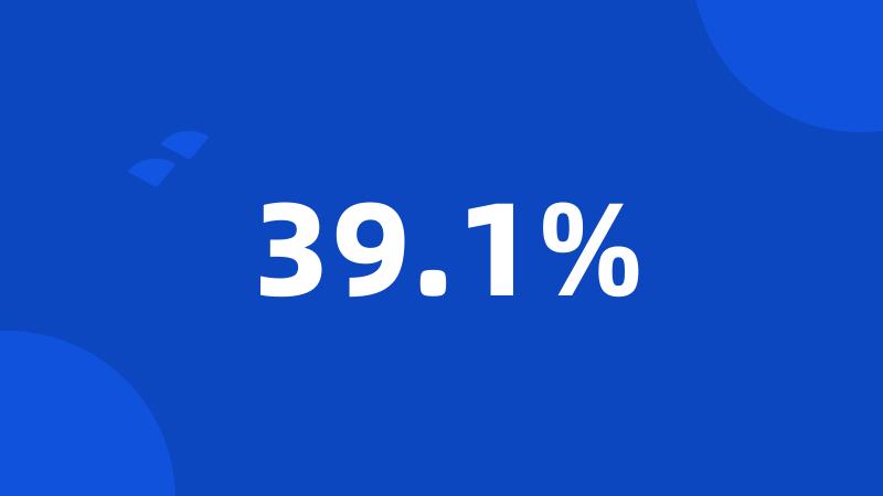 39.1%