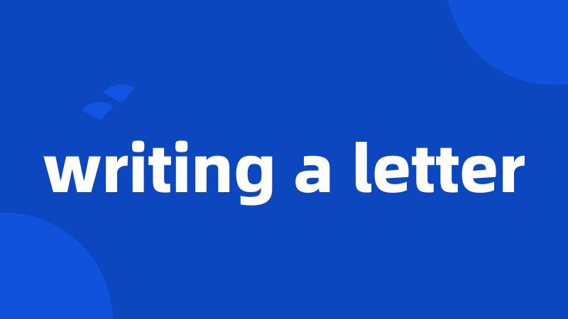 writing a letter