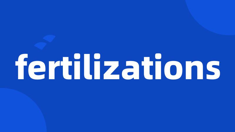 fertilizations