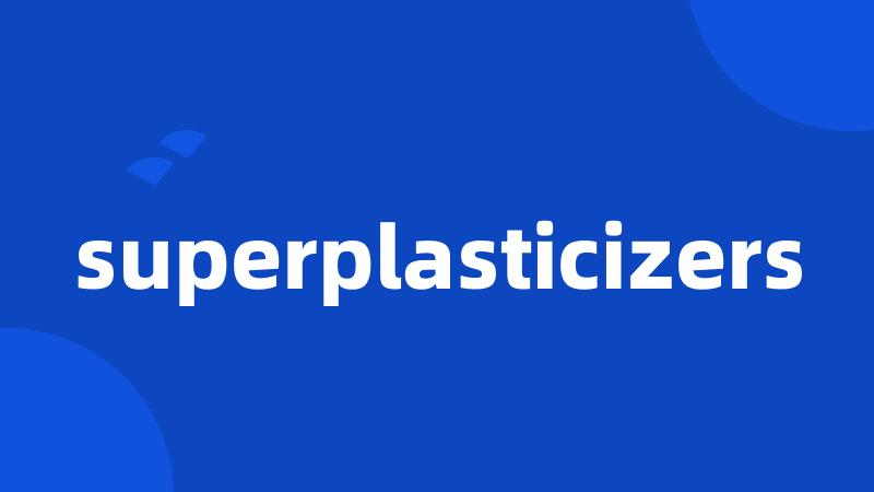 superplasticizers