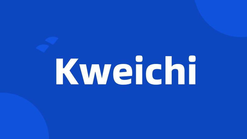 Kweichi