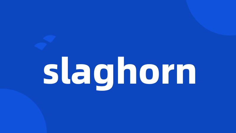 slaghorn