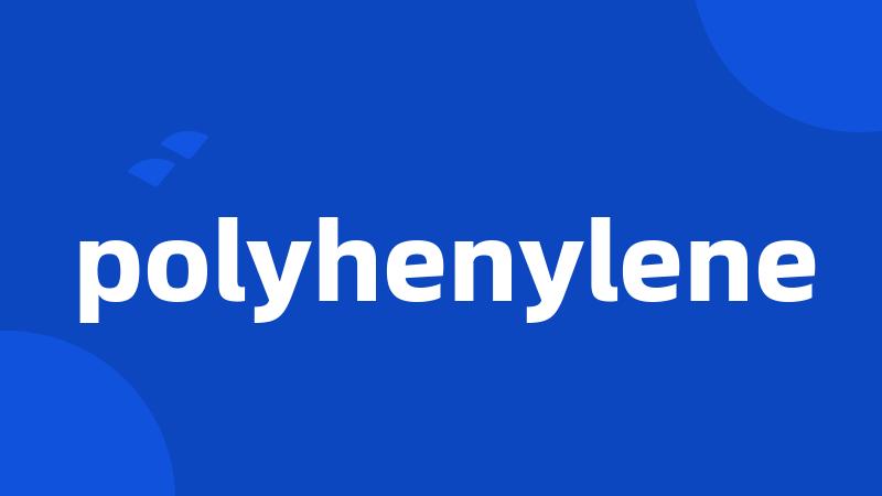 polyhenylene