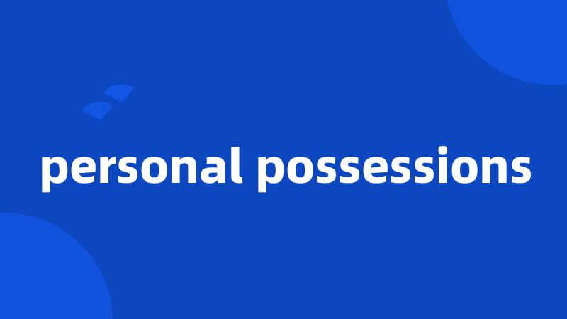 personal possessions
