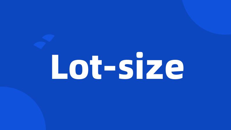 Lot-size