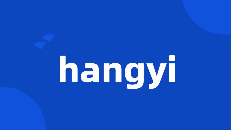 hangyi