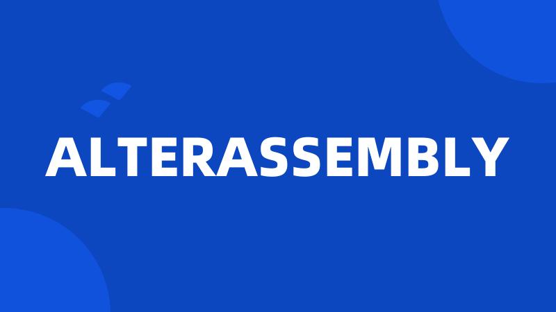 ALTERASSEMBLY