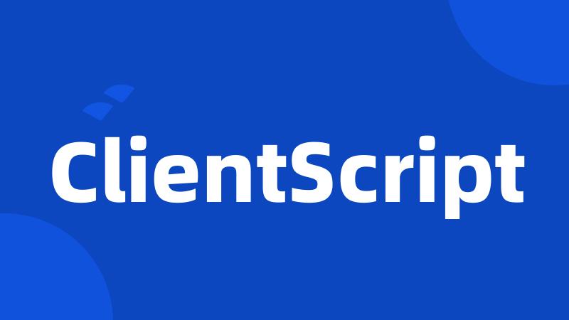 ClientScript