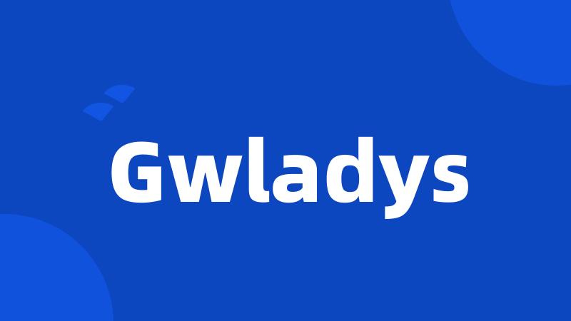 Gwladys