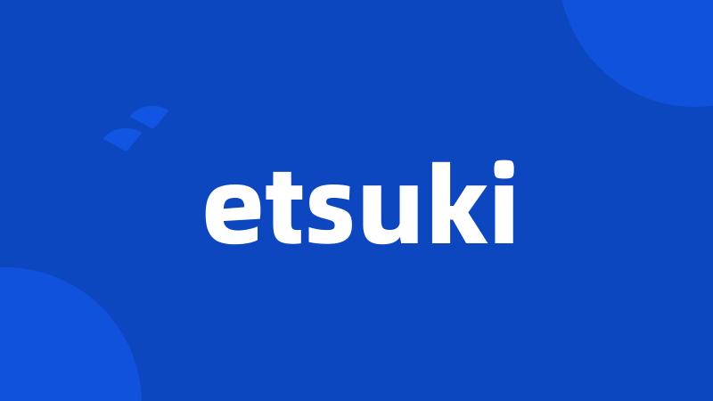 etsuki