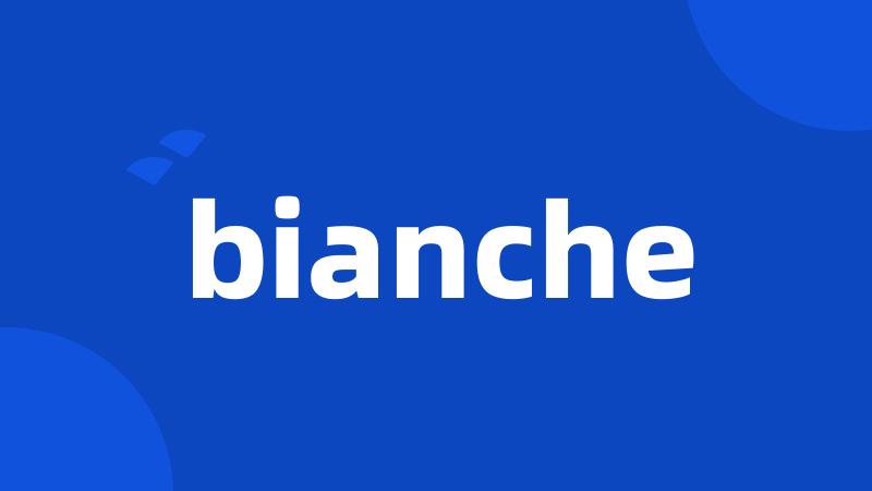 bianche