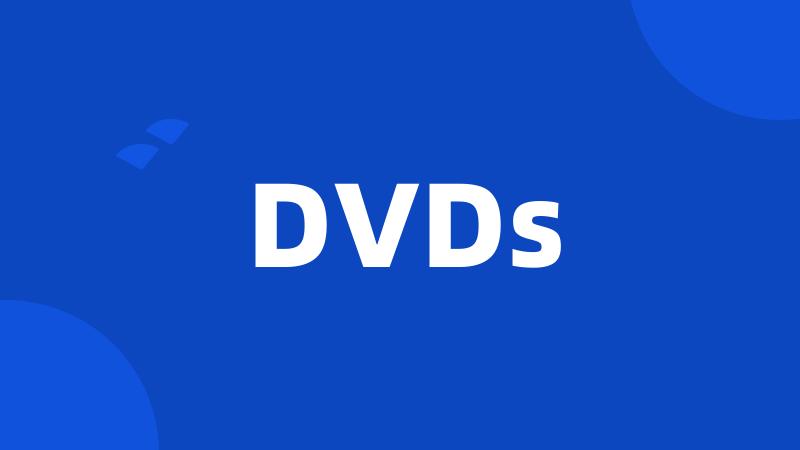 DVDs