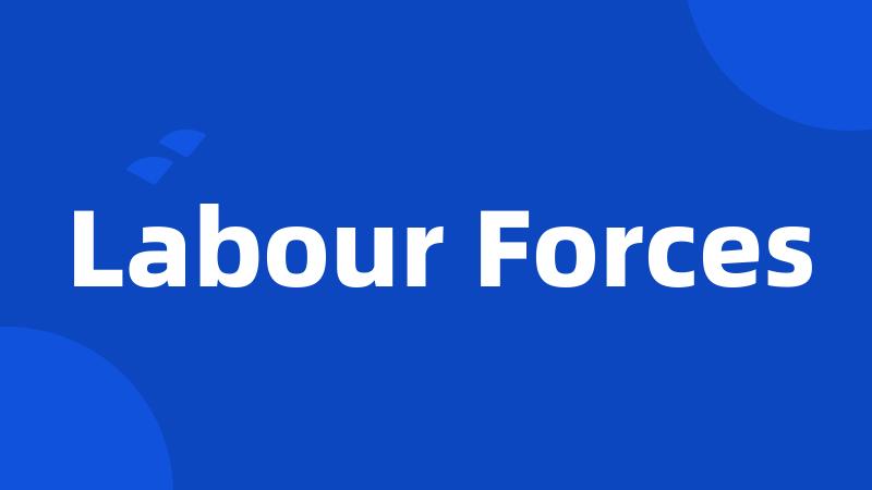 Labour Forces