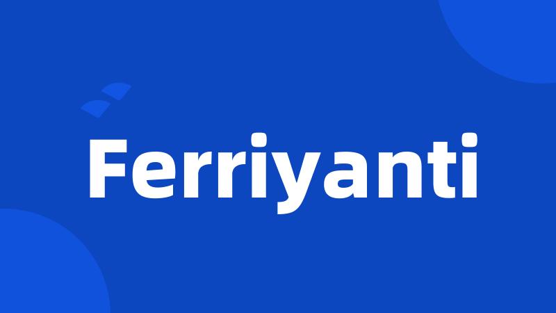 Ferriyanti