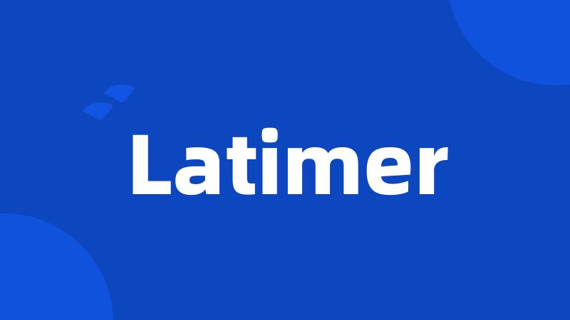 Latimer