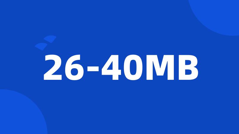 26-40MB