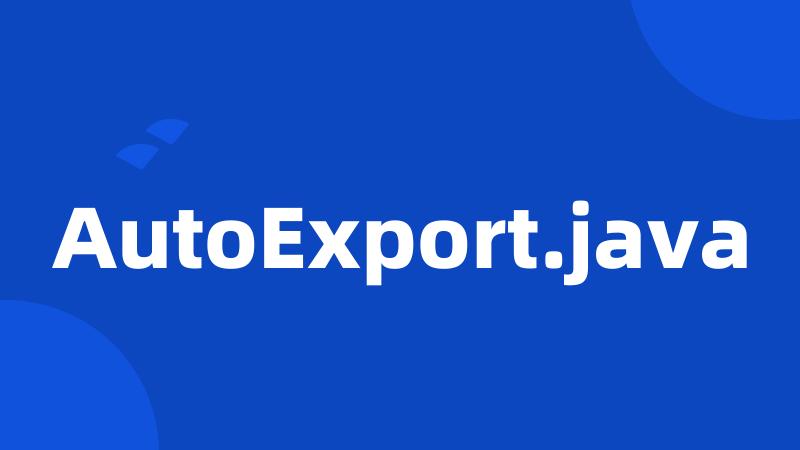 AutoExport.java