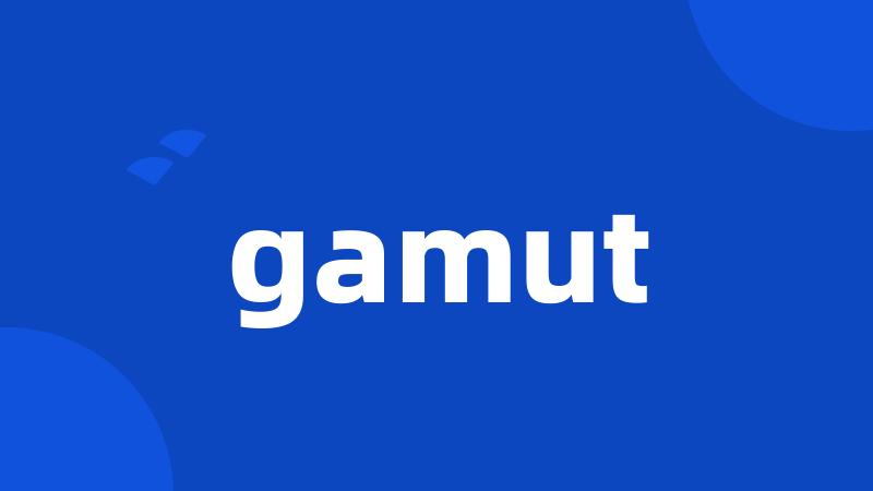 gamut