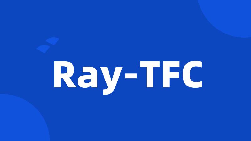 Ray-TFC