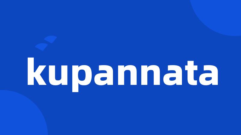 kupannata