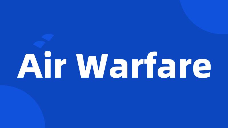 Air Warfare