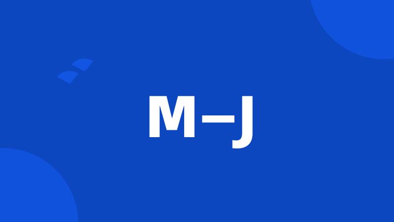 M—J