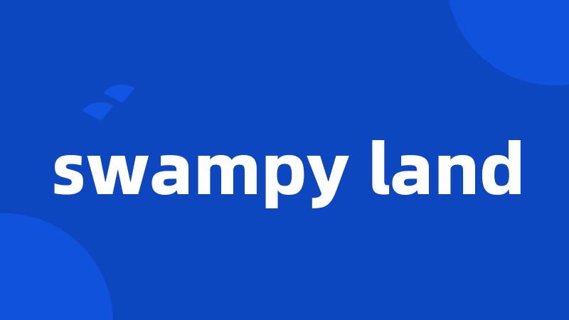 swampy land