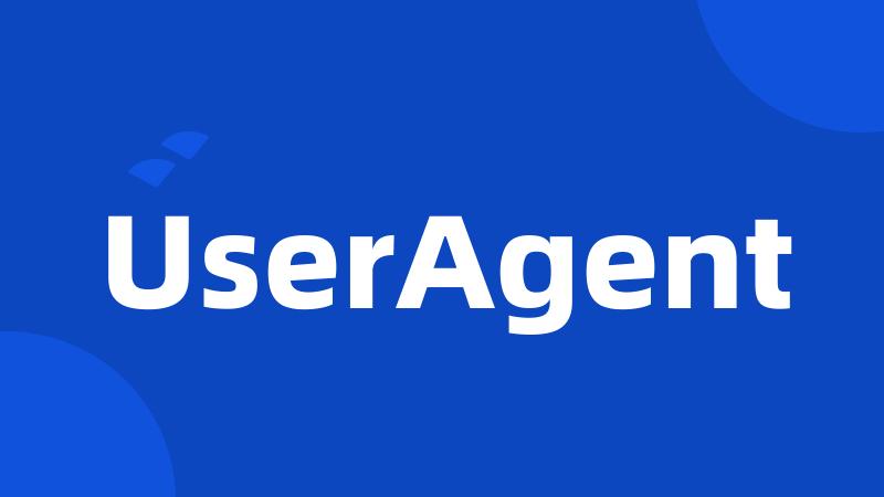 UserAgent