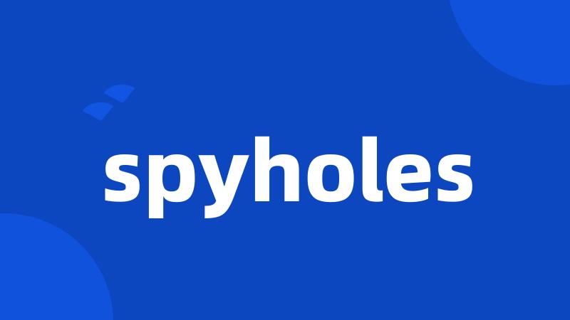 spyholes