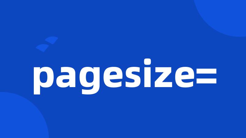 pagesize=