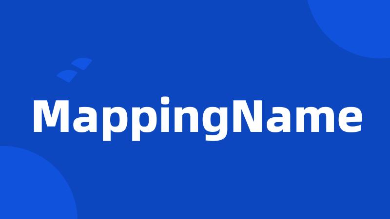 MappingName