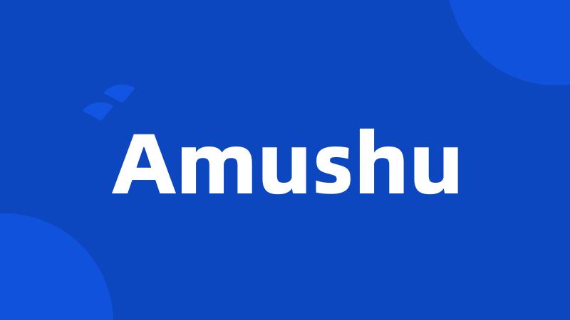 Amushu